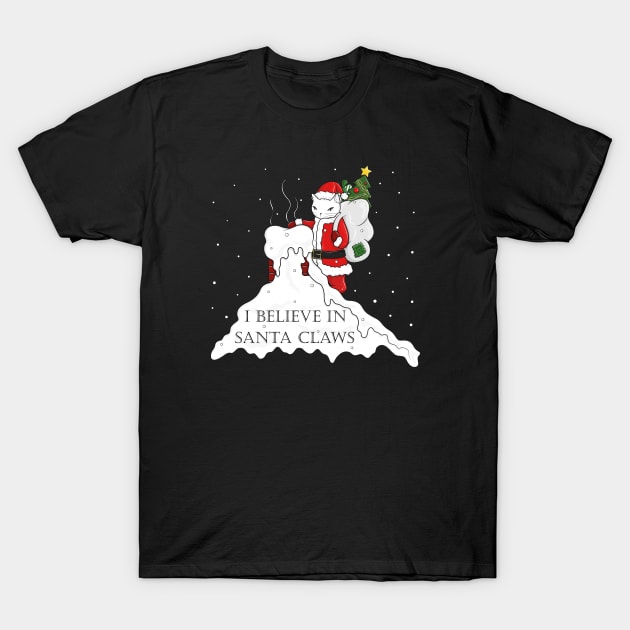 I believe in Santa Claws T-Shirt by runcatrun